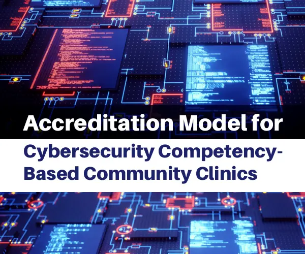 Developing an Accreditation Model for Cybersecurity Community Clinics